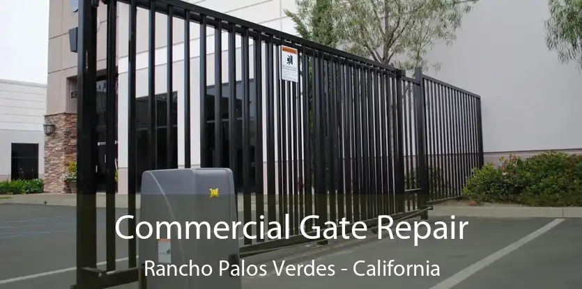 Commercial Gate Repair Rancho Palos Verdes - California