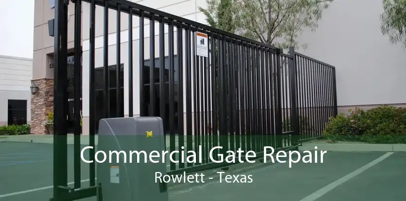 Commercial Gate Repair Rowlett - Texas