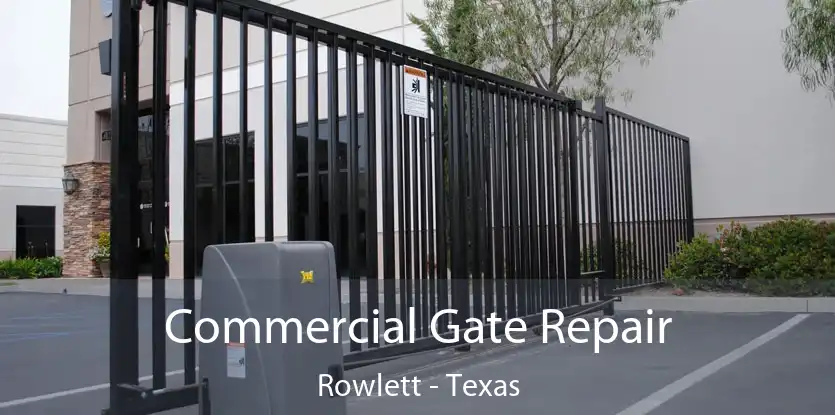 Commercial Gate Repair Rowlett - Texas