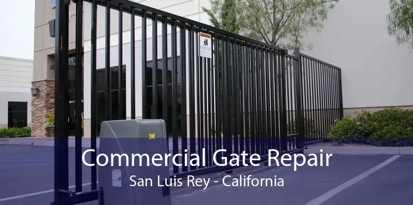 Commercial Gate Repair San Luis Rey - California