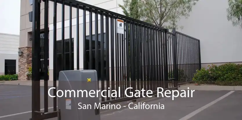 Commercial Gate Repair San Marino - California