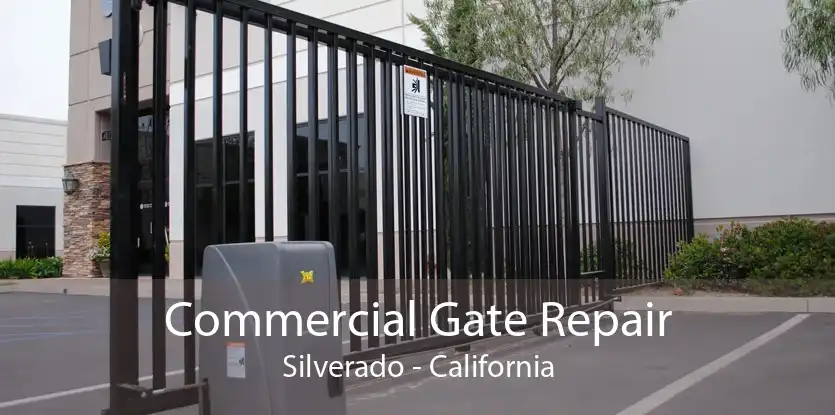 Commercial Gate Repair Silverado - California