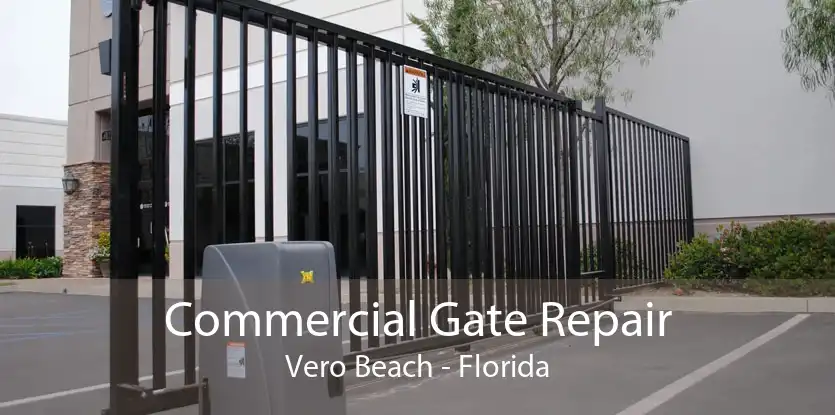 Commercial Gate Repair Vero Beach - Florida