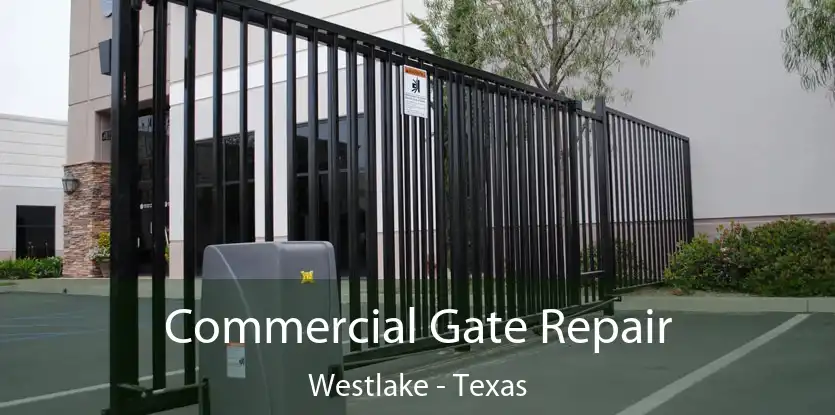 Commercial Gate Repair Westlake - Texas