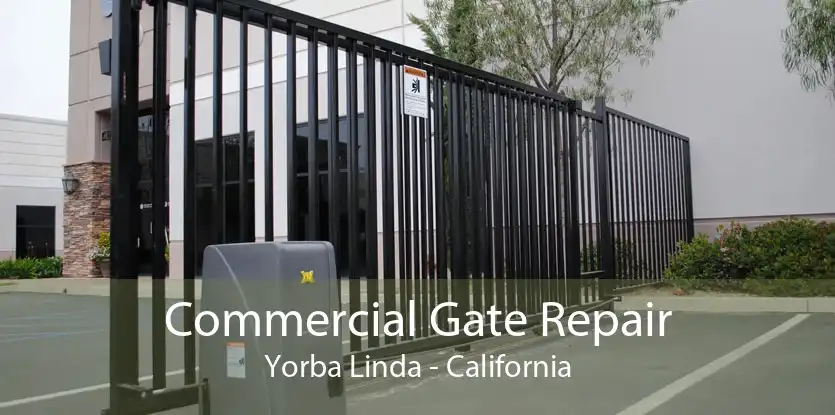 Commercial Gate Repair Yorba Linda - California