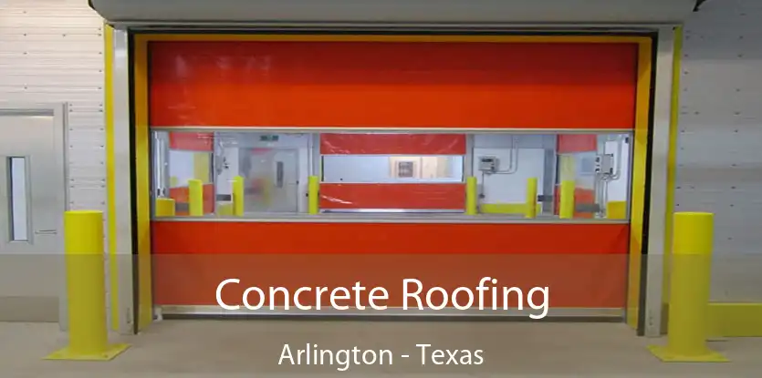 Concrete Roofing Arlington - Texas