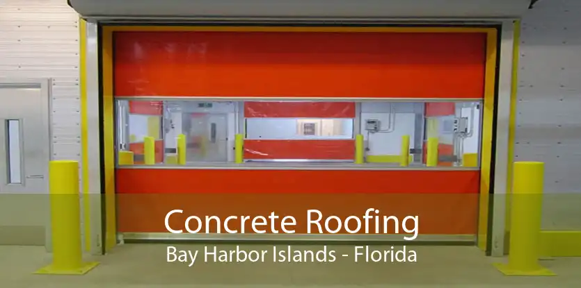 Concrete Roofing Bay Harbor Islands - Florida