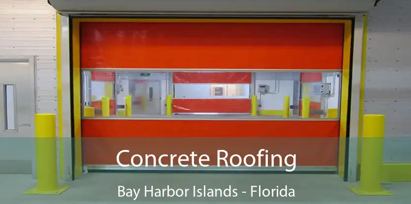 Concrete Roofing Bay Harbor Islands - Florida