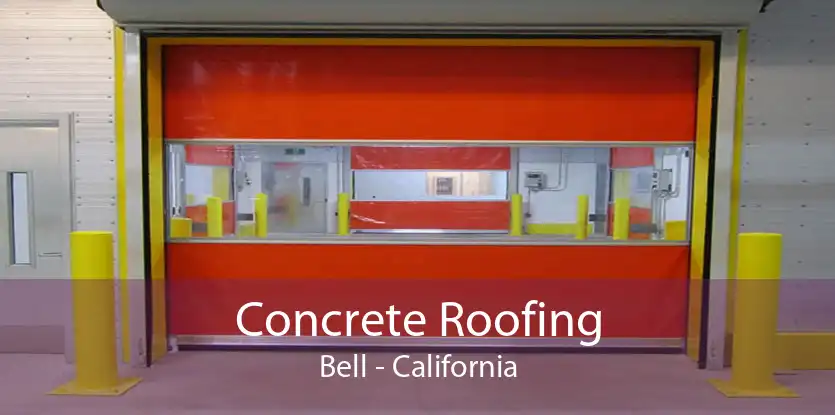 Concrete Roofing Bell - California