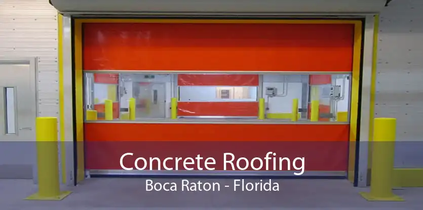 Concrete Roofing Boca Raton - Florida