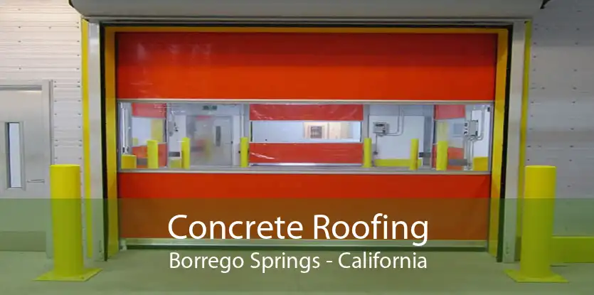 Concrete Roofing Borrego Springs - California