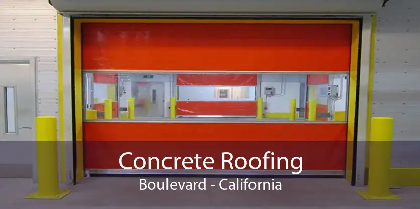 Concrete Roofing Boulevard - California