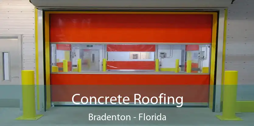 Concrete Roofing Bradenton - Florida