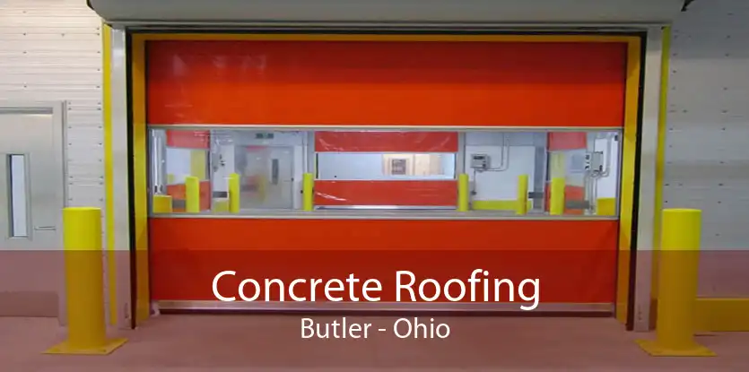 Concrete Roofing Butler - Ohio