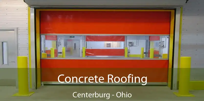 Concrete Roofing Centerburg - Ohio