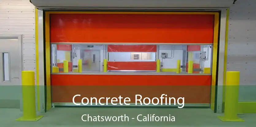 Concrete Roofing Chatsworth - California