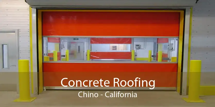 Concrete Roofing Chino - California