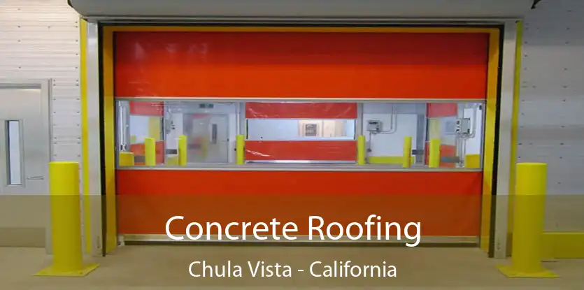 Concrete Roofing Chula Vista - California