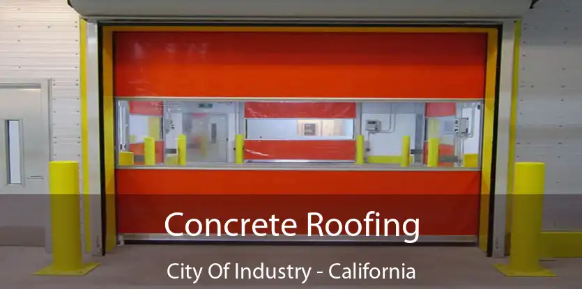 Concrete Roofing City Of Industry - California