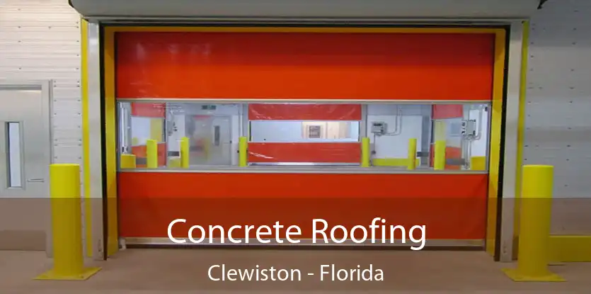 Concrete Roofing Clewiston - Florida