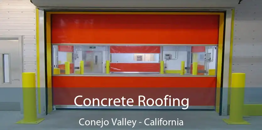 Concrete Roofing Conejo Valley - California