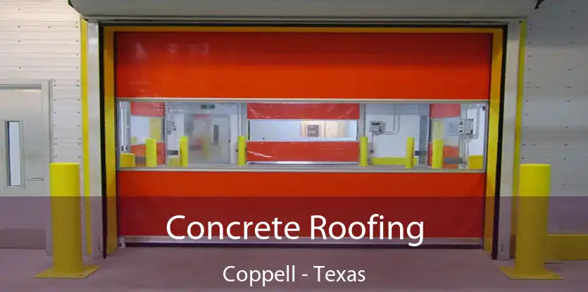 Concrete Roofing Coppell - Texas