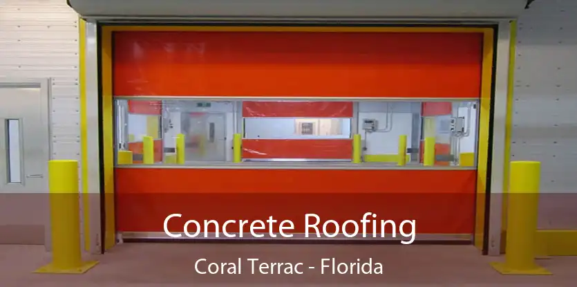 Concrete Roofing Coral Terrac - Florida