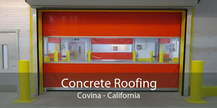 Concrete Roofing Covina - California