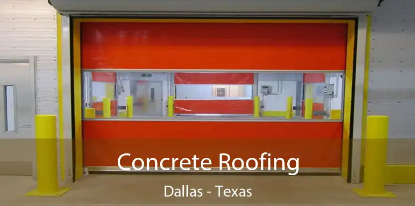 Concrete Roofing Dallas - Texas