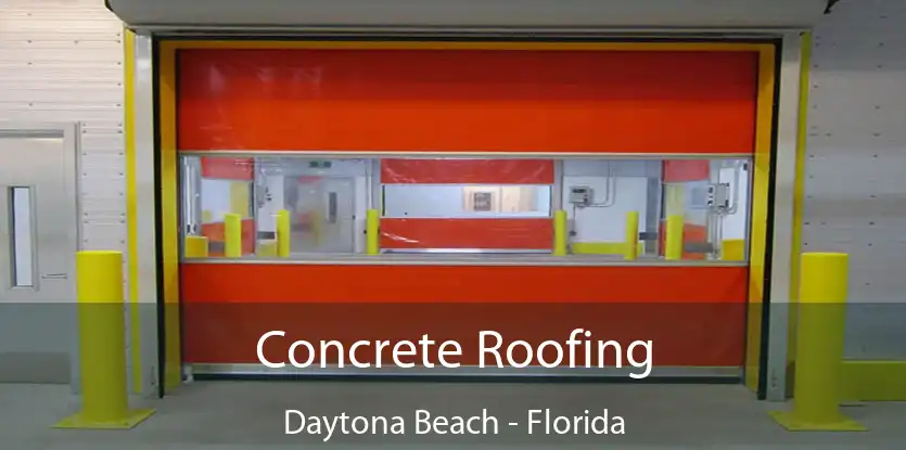 Concrete Roofing Daytona Beach - Florida