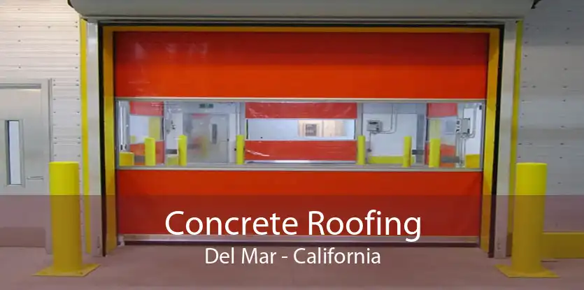 Concrete Roofing Del Mar - California