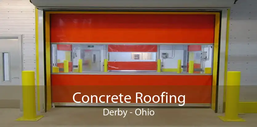 Concrete Roofing Derby - Ohio