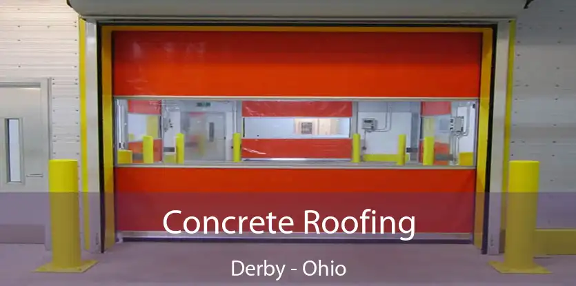 Concrete Roofing Derby - Ohio