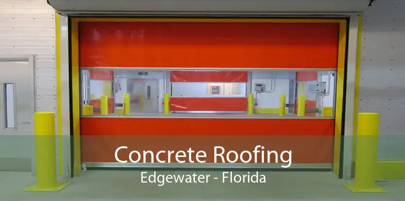 Concrete Roofing Edgewater - Florida