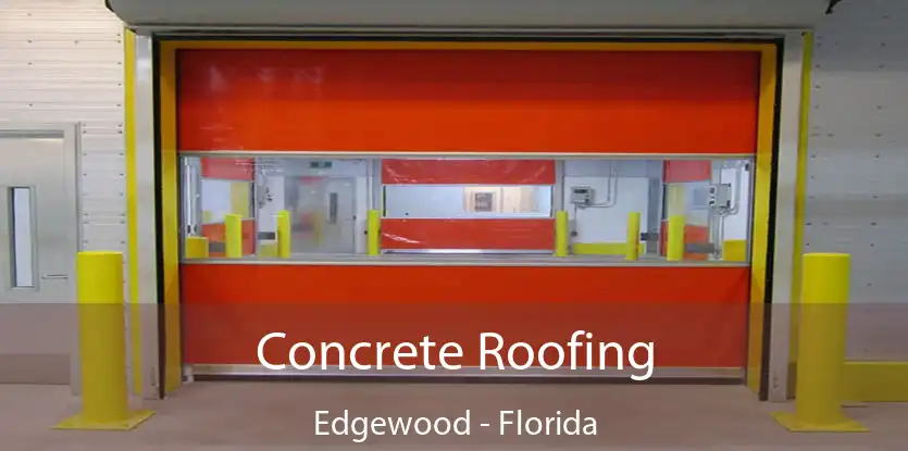 Concrete Roofing Edgewood - Florida