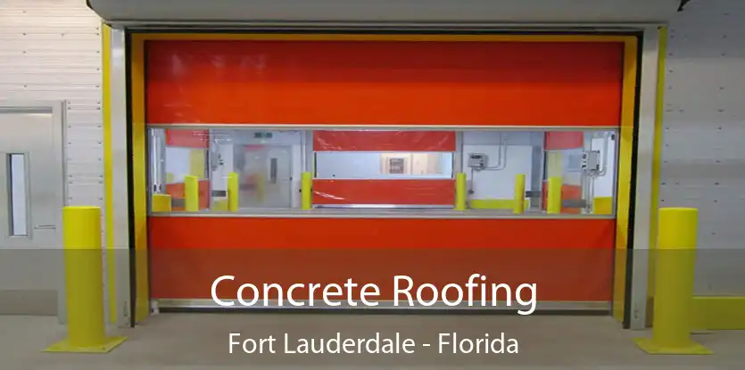 Concrete Roofing Fort Lauderdale - Florida