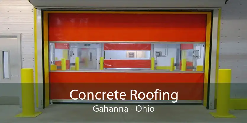 Concrete Roofing Gahanna - Ohio