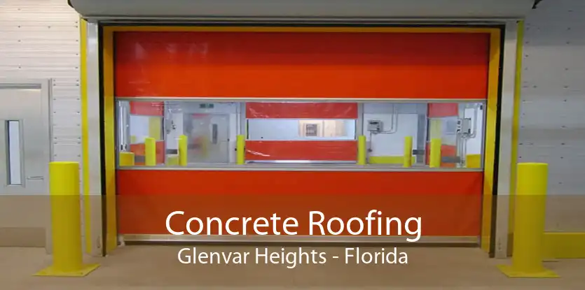 Concrete Roofing Glenvar Heights - Florida