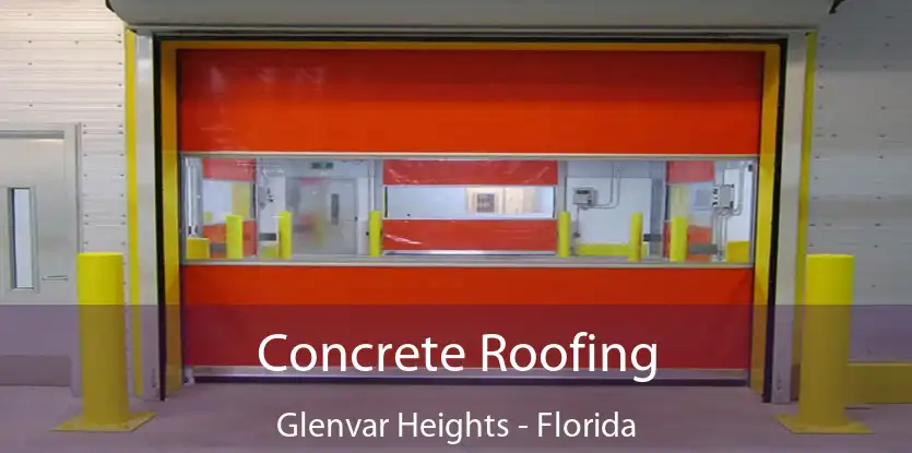 Concrete Roofing Glenvar Heights - Florida