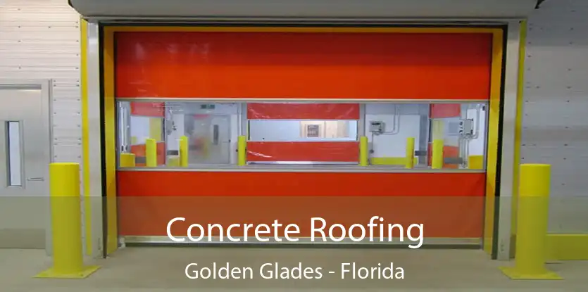 Concrete Roofing Golden Glades - Florida