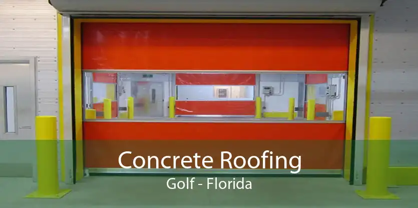 Concrete Roofing Golf - Florida
