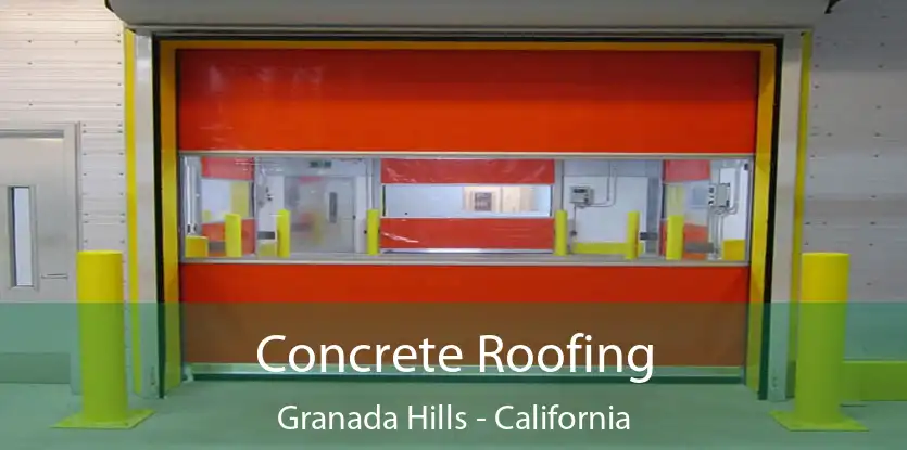 Concrete Roofing Granada Hills - California