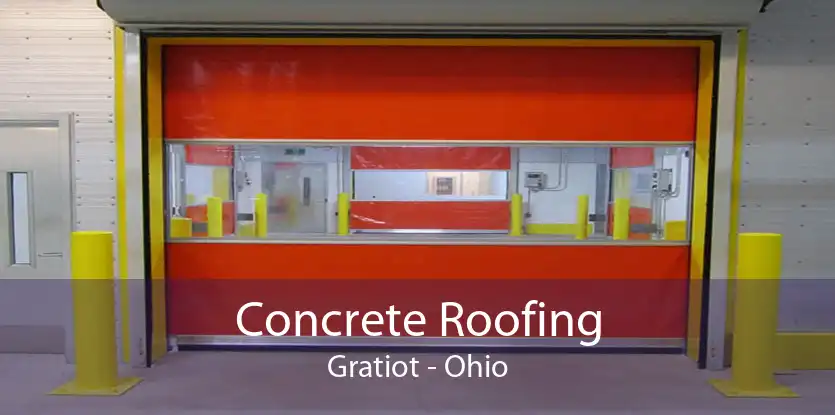 Concrete Roofing Gratiot - Ohio
