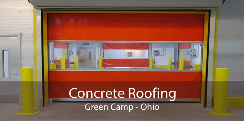 Concrete Roofing Green Camp - Ohio