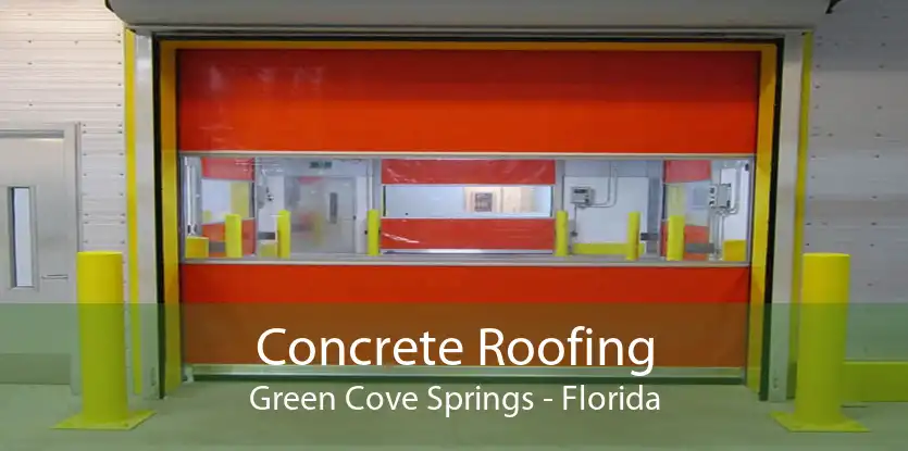 Concrete Roofing Green Cove Springs - Florida