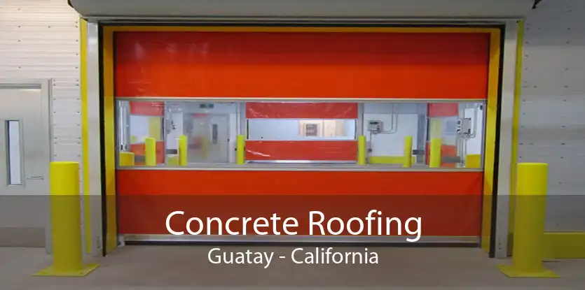 Concrete Roofing Guatay - California