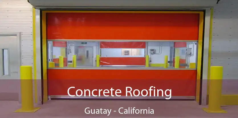 Concrete Roofing Guatay - California