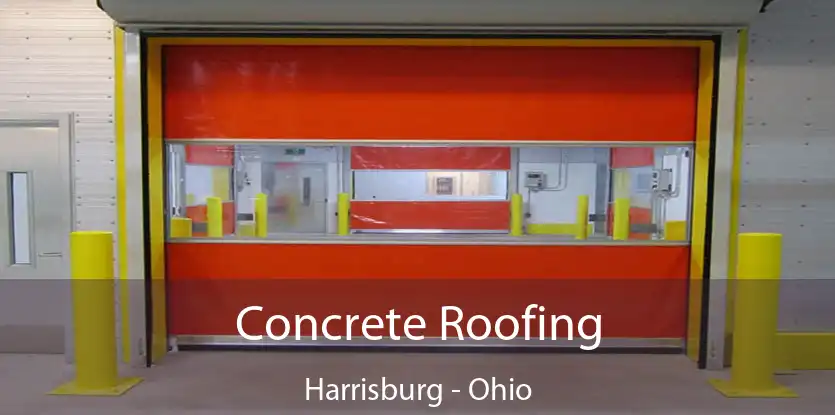 Concrete Roofing Harrisburg - Ohio