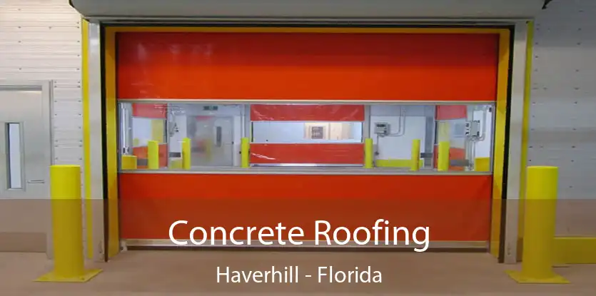 Concrete Roofing Haverhill - Florida