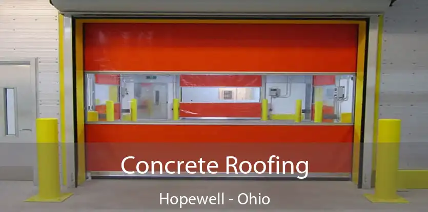 Concrete Roofing Hopewell - Ohio